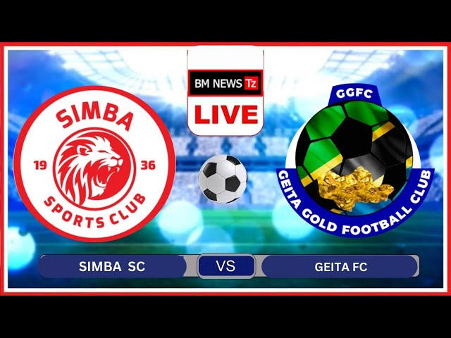 🔴#LIVE:SIMBA Vs GEITA GOLD,LIGI KUU TZ BARA,AZAM COMPLEX STADIUM