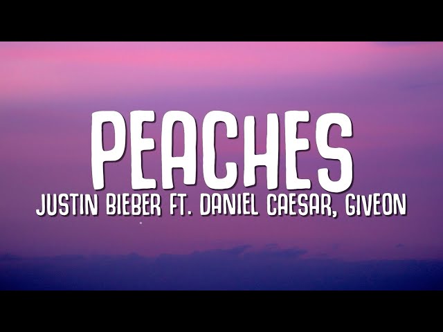 Justin Bieber - Peaches (Lyrics) ft. Daniel Caesar, Giveon