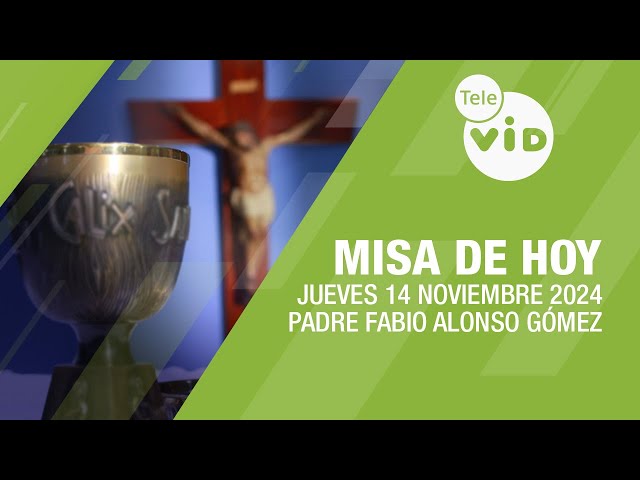 Misa de hoy ⛪ Jueves 14 Noviembre de 2024, Padre Fabio Alonso Gómez #TeleVID #MisaDeHoy #Misa