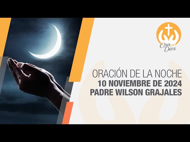 Oración de la Noche 10 Noviembre de 2024 🌙 En Dios descansa mi alma 🙏 Ora con Dios #OraConDios