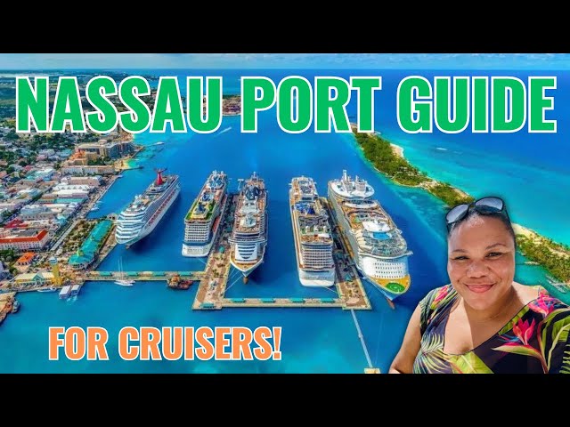 Nassau Bahamas PORT GUIDE for FIRST TIME CRUISER!