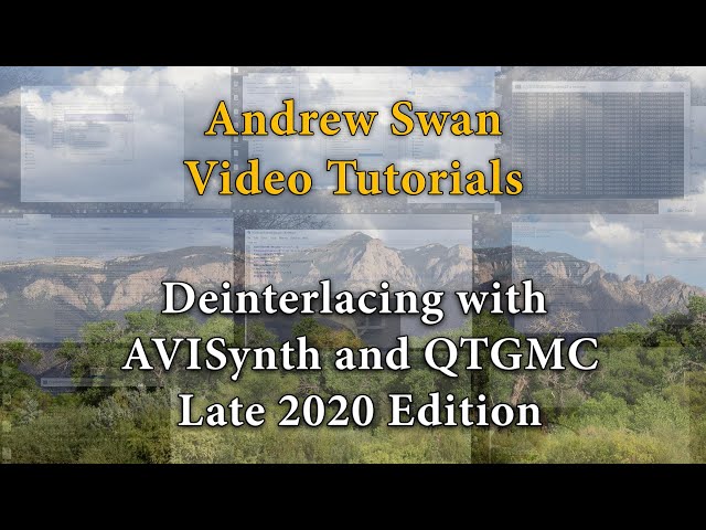 Deinterlacing with AVISynth and QTGMC Tutorial (Late 2020 Edition)