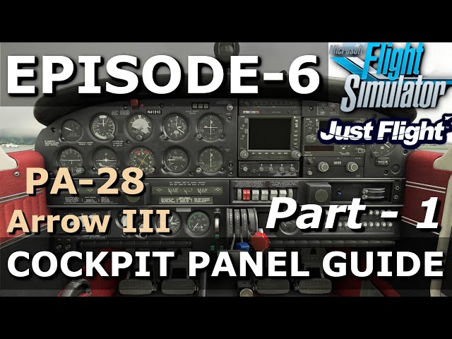 COCKPIT PANEL GUIDE PART-1 | PA-28 ARROW III - MSFS 2020 | EPISODE #6