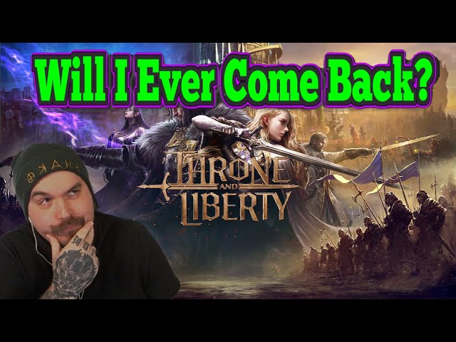 Throne & Liberty is very good but... will I ever come back?