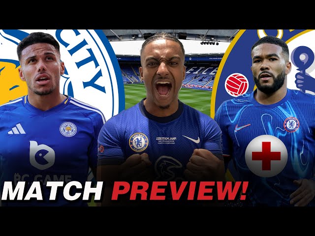 REECE JAMES INJURED AGAIN ?! | LEICESTER CITY VS CHELSEA PREVIEW!