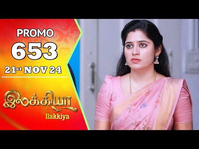 Ilakkiya Serial | Episode 653 Promo | Shambhavy | Nandan | Sushma Nair | Saregama TV Shows Tamil