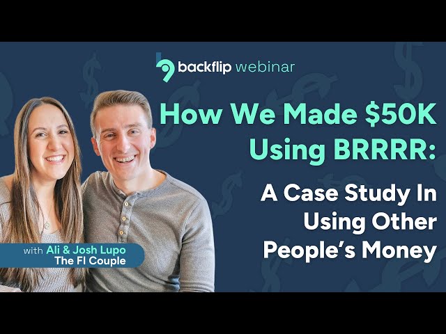 How We Made $50K Using BRRRR Webinar | FI Couple x Backflip