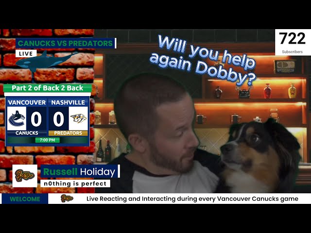 Canucks vs Predators | Live Reaction and Interaction | Let's go back to back Dobby