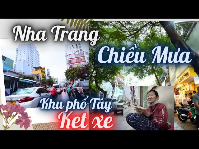 Nhộn nhịp , đường phố kẹt xe chiều mưa Phố Tây Nha Trang . Mưu sinh trên vỉa hè