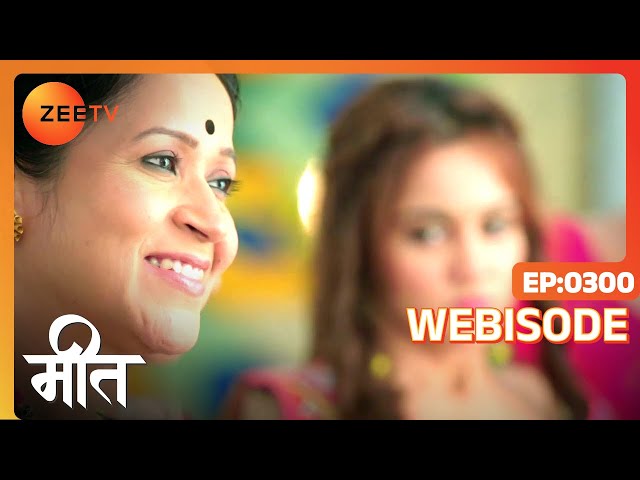 Meet - Hindi TV Serial - Ep 300 - Webisode - Ashi Singh, Shagun Pandey, Abha Parmar - Zee TV