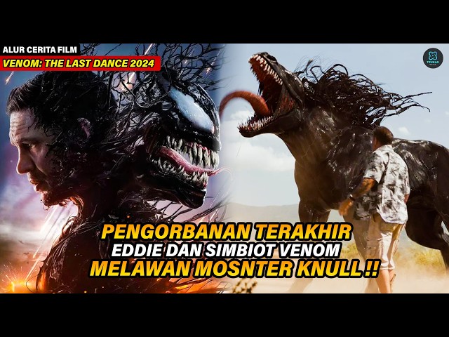 PERTEMPURAN TERAKHIR VENOM MELAWAN KNULL‼️ALUR CERITA FILM VENOM 3 2024