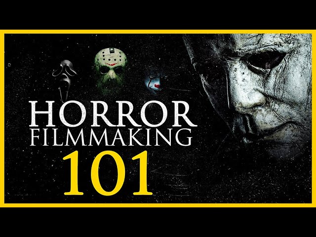 Horror Filmmaking 101 - Tips for Making Better Scary Movies!