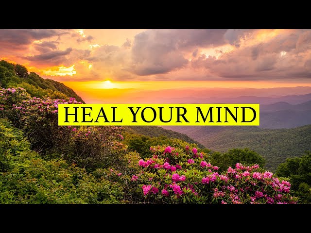 Beautiful Relaxing music to clear and heal your mind - Stop Overthinking, Stress Relief Music