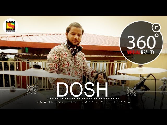 Dosh | Team Malhaar | 4K 360˚ Music videos | SonyLIV Music