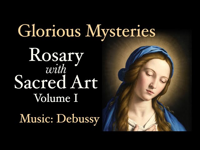 Glorious Mysteries - Rosary with Sacred Art, Vol. I - Music: Debussy