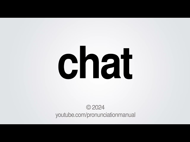 How to Pronounce Chat