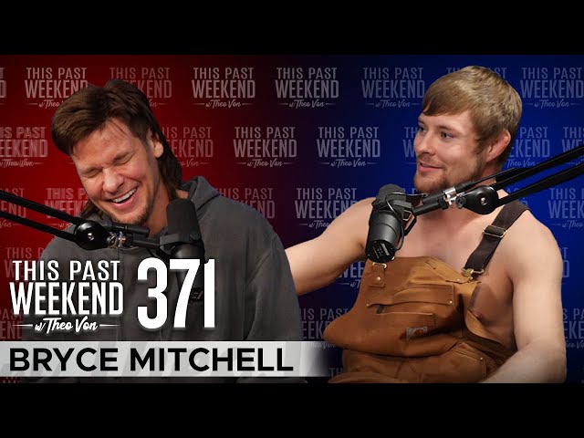 Bryce Mitchell | This Past Weekend w/ Theo Von #371