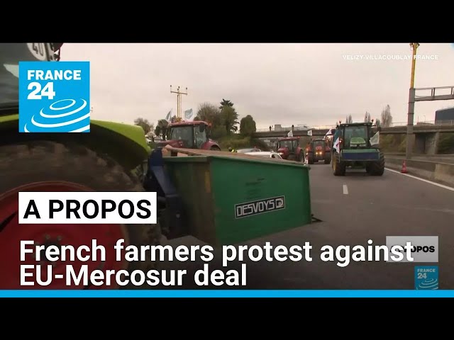 French farmers protest against EU-Mercosur deal • FRANCE 24 English