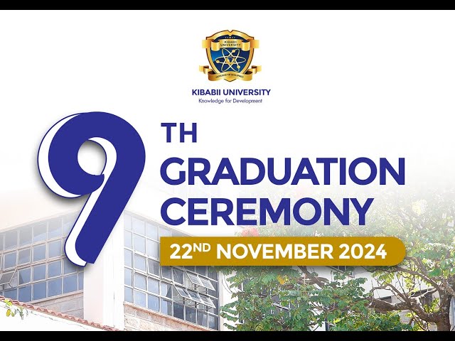 KIBABII UNIVERSITY 9TH GRADUATION CEREMONY