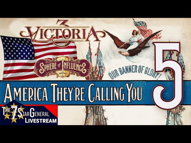 America They're Calling You | Victoria 3 Sphere of Influence | Livestream 5