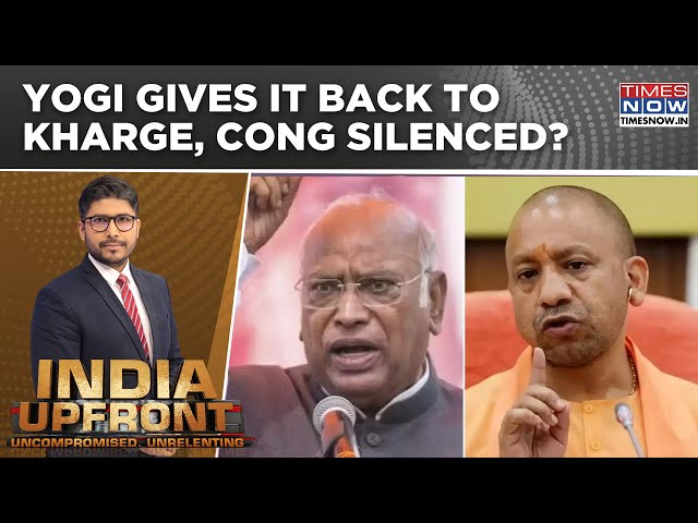 Yogi Rips Oppn After Kharge's 'Atanki' Analogy, For Congress 'Chup Hain To Safe Hain'? India Upfront