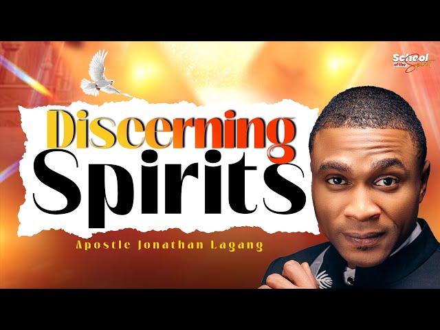 SCHOOL OF THE SPIRIT (Epi 25): DISCERNING SPIRITS- Apostle Jonathan Lagang