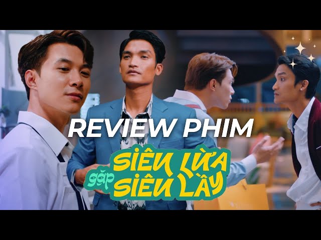 Phim lừa đảo hay nhất của Việt Nam? | Review Siêu Lừa Gặp Siêu Lầy