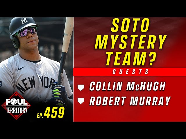 Collin McHugh & Robert Murray join; Soto free agency continues with 2 mystery teams | Foul Territory