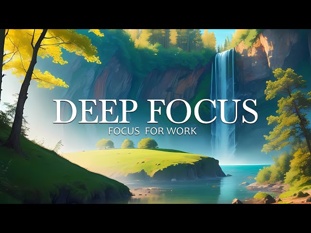 Deep Focus Music To Improve Concentration - 4 Hours of Ambient Study Music to Concentrate #62