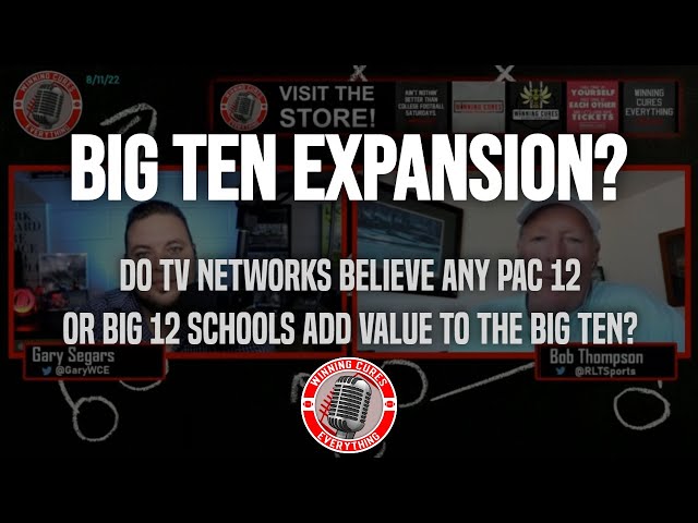 Big Ten expansion / realignment: Do TV networks think any Pac 12 or Big 12 schools add value?