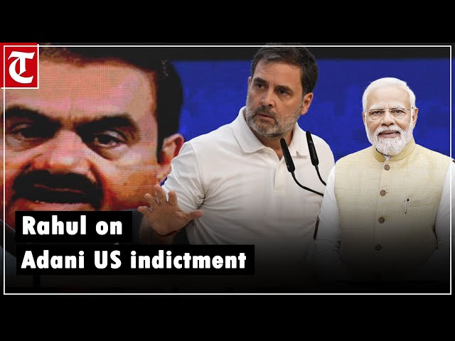 Rahul Gandhi calls for Adani's immediate arrest after US indictment