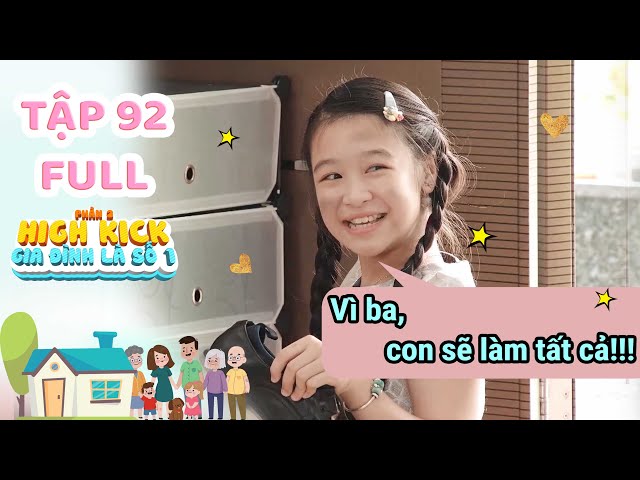 Gia đình là số 1 Phần 2 | Tập 92 Full: Lam Chi bất ngờ thay đổi - Hứa Sẽ Ngoan vì bệnh tình của Papa