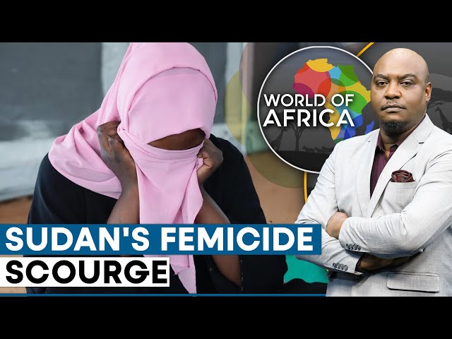 Sexual Exploitation, Femicides on the Rise in War-torn Sudan | World of Africa