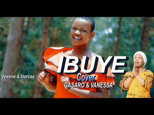 IBUYE - Vestine and Dorcas Cover Gasaro and Vanessa ( Official Video 2024 )