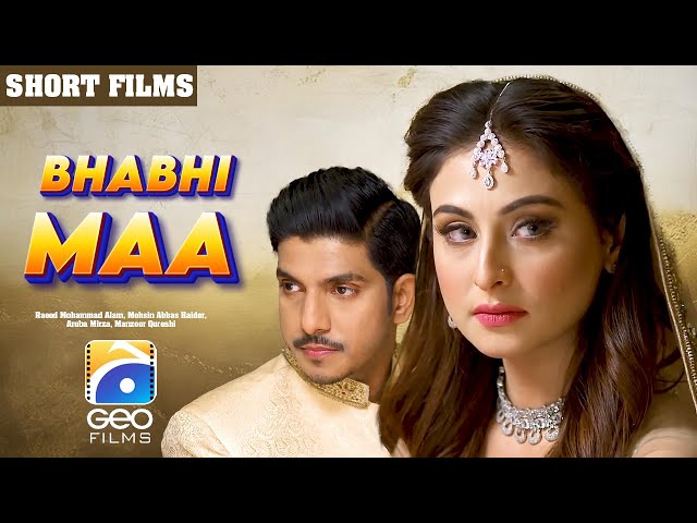 Bhabhi Maa | Short Film | Mohsin Abbas Haider - Aruba Mirza | Geo Films