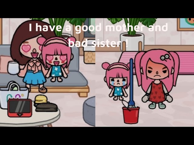 I have a good mother and bad sister😍😈😭|Toca life word❤|Sad Story😔|Toca boca😘