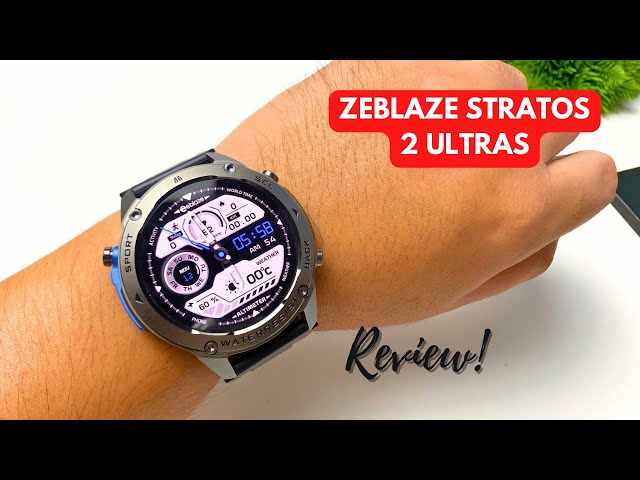 ZEBLAZE STRATOS 2 ULTRA SMARTWATCH UNBOXING AND REVIEW