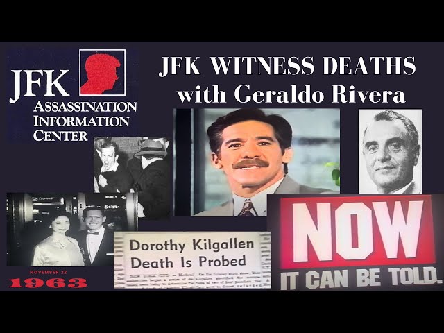 JFK Witness Deaths, Geraldo Rivera [Now It Can Be Told]