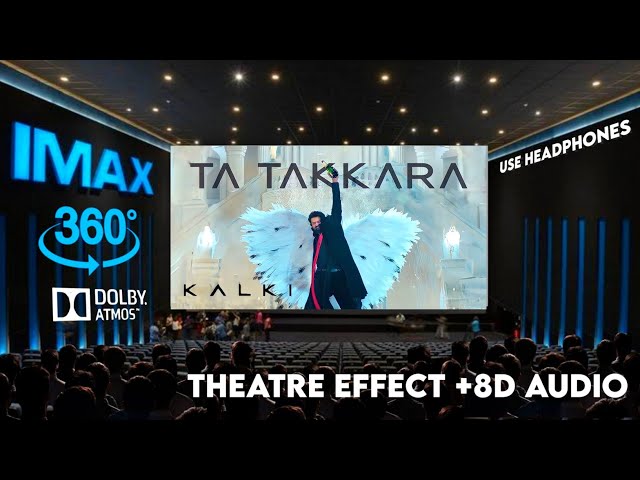 Ta Takkara -|Theatre Experience Dolby  Surround  sound |Kalki 2898 AD | Prabhas | Disha Patani