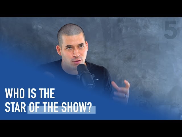 Who Is the Star of the Show? | Ep. 146