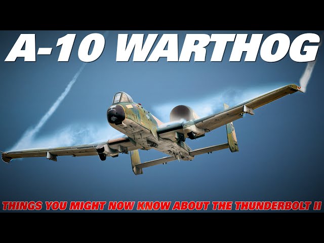 A-10 THUNDERBOLT II "Warthog" | The Untold Story And Things You Might Not Know