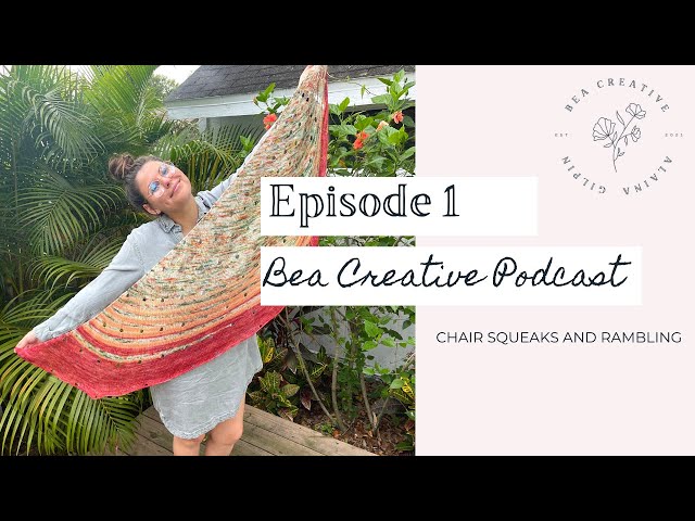 Bea Creative Episode 1 (Squeaky Chairs & Lots of Rambling)