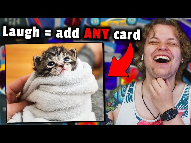 If I Laugh, You Add ANY Card To My Deck!!