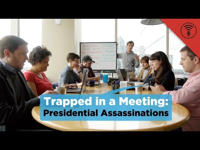 Presidential Assassinations | Trapped in a Meeting #12