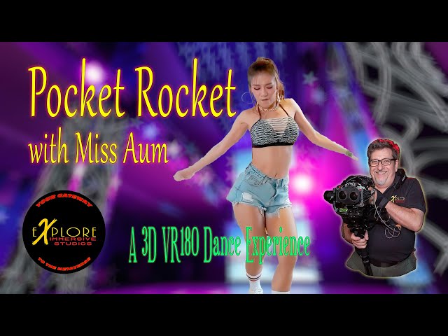 Song 08 Pocket Rocket Dancing by Miss Aum shot by Al Caudullo 8K 180 3D