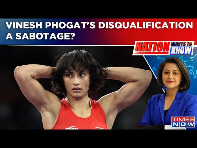 Vinesh Phogat Disqualified From Paris Olympics: Conspiracy Against Wrestler? | Nation Wants To Know