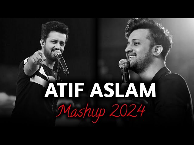 Atif aslam Mashup 2024 | Tu jaane na | Atif aslam all song | Relaxing lofi Mashup