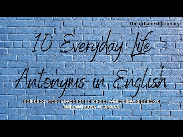 10 Everyday Life Antonyms in English