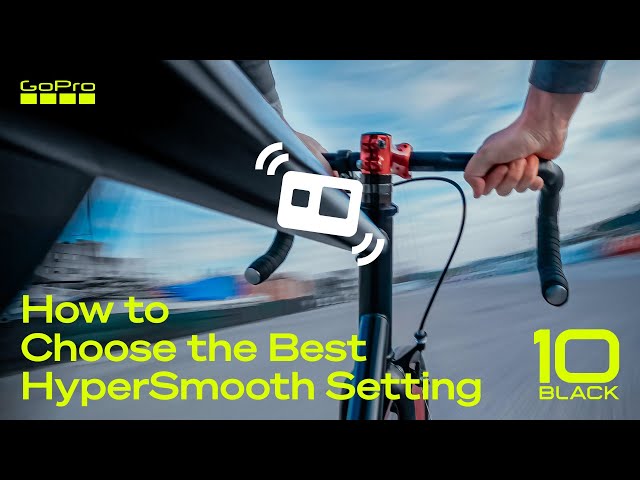 GoPro HERO10: How to Choose the Best HyperSmooth Setting