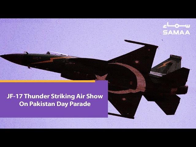 JF-17 Thunder Striking Air Show On Pakistan Day Parade | SAMAA TV | 23 March 2019